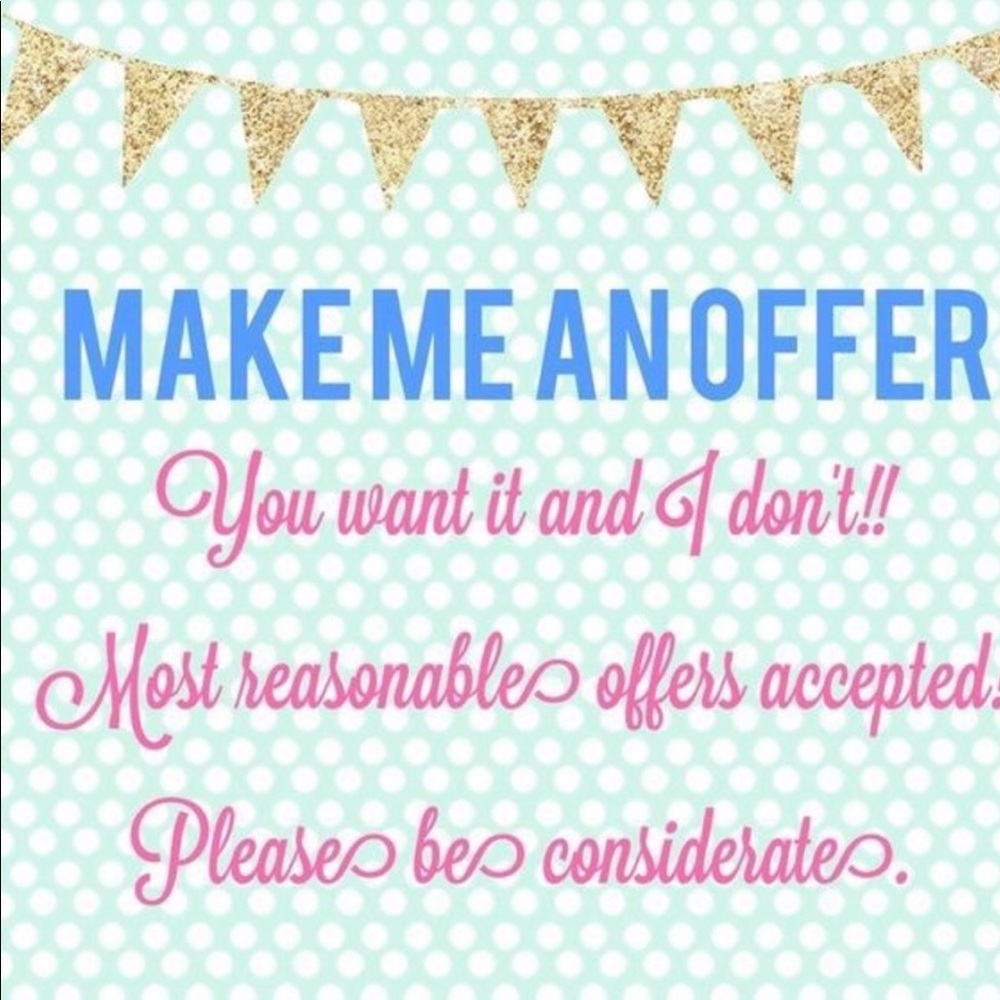 All reasonable offers accepted! I love offers!